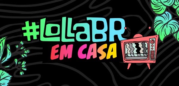 #LollaBRemCasa promove lives de atrações do Lollapalooza Brasil 2020