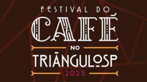 Festival do Café no Triângulo SP: saiba tudo sobre o evento, que já começou!