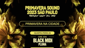 Primavera Sound São Paulo 2023 abre venda de ingressos para o Primavera na Cidade