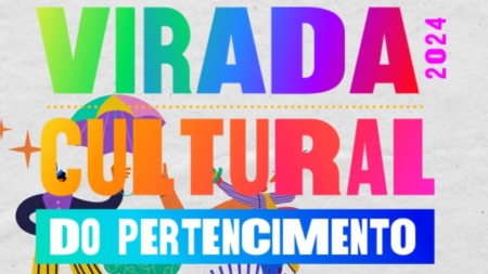 Vem aí a Virada Cultural do Pertencimento 2024!
